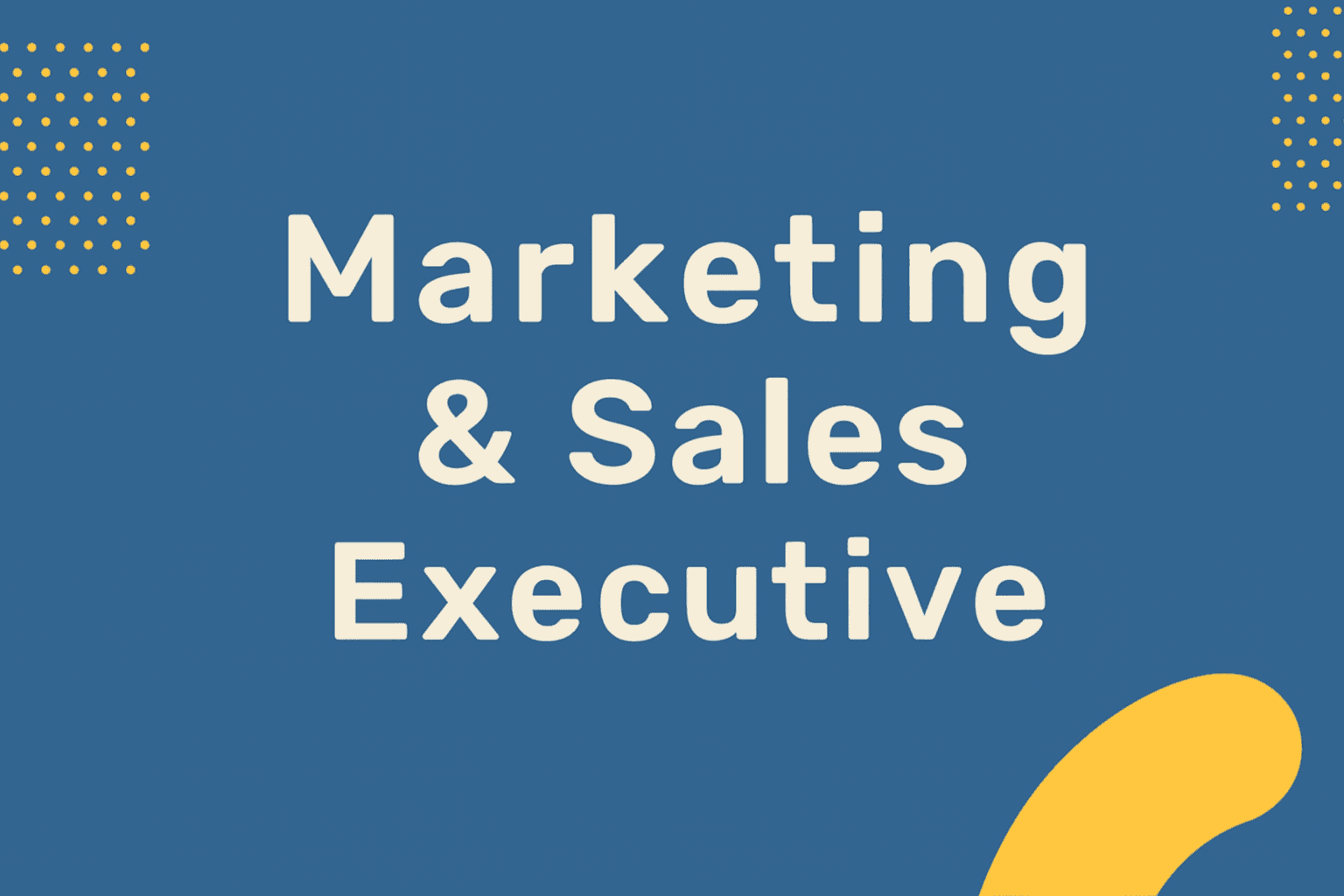 Marketing & Sales Executive [Closed]