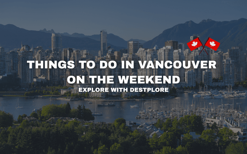 Thing to do in Vancouver on the Weekend