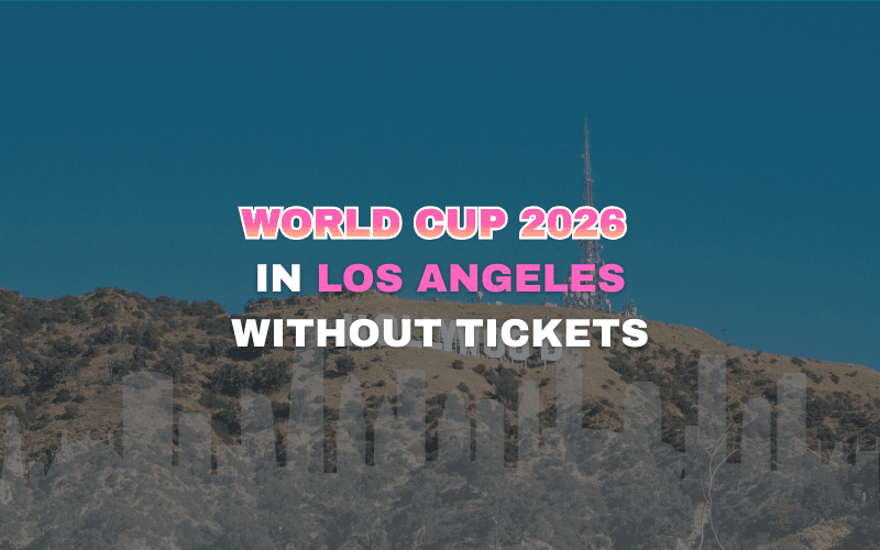 Los Angeles World Cup 2026: 2-Hour Itinerary